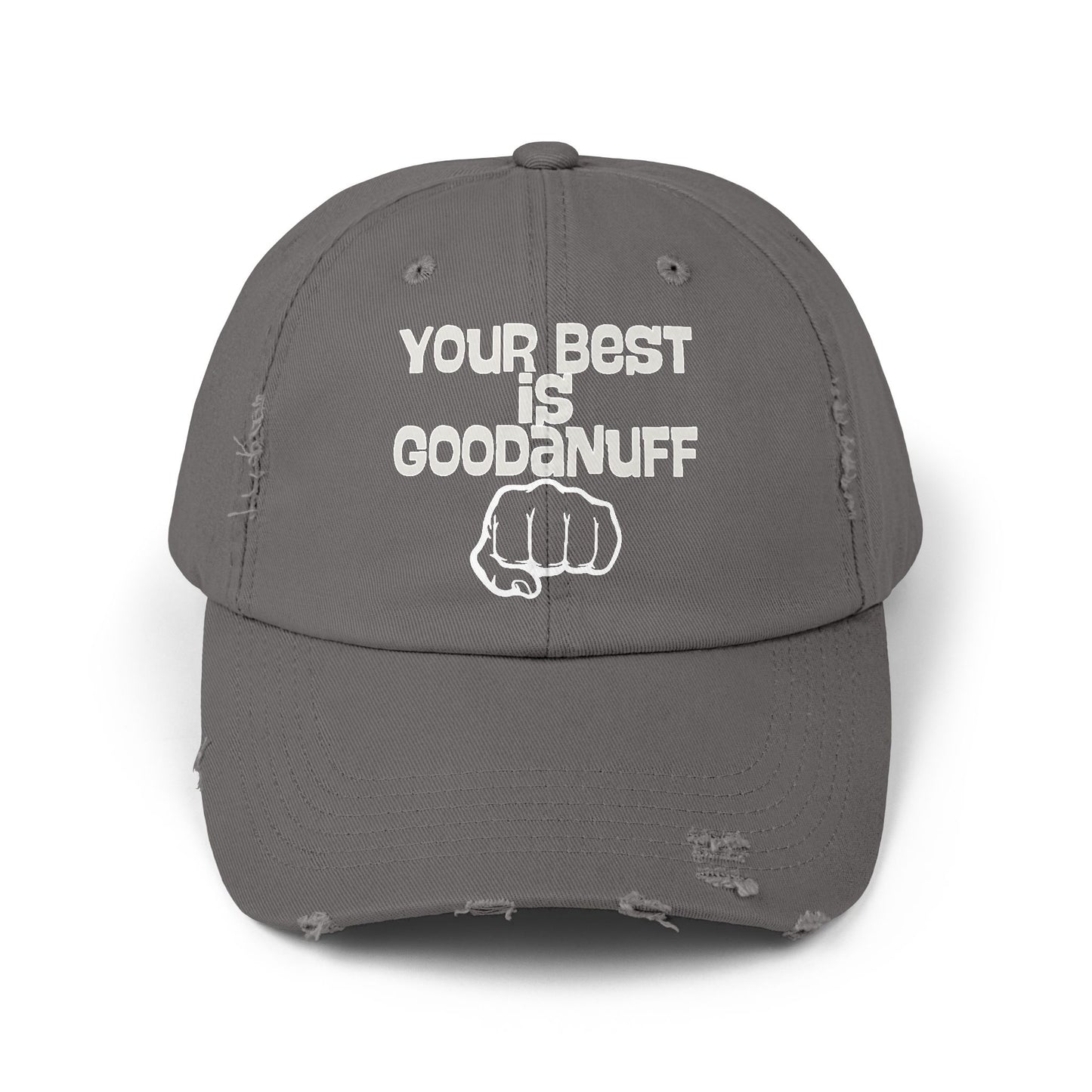 Your Best is...GoodaNuff Distressed Baseball Cap