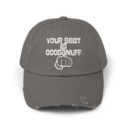 Your Best is...GoodaNuff Distressed Baseball Cap