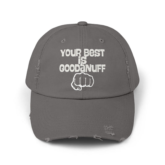 Your Best is...GoodaNuff Distressed Baseball Cap