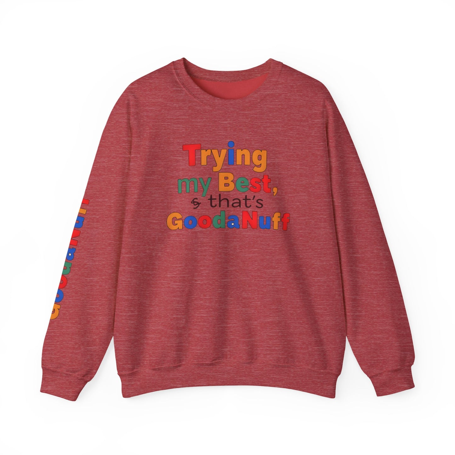 Trying my Best & Thats GoodaNuff Unisex Crewneck