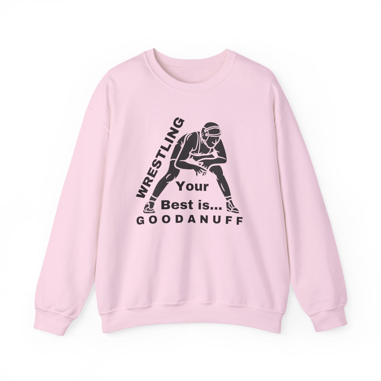 Wrestling your Best is GoodaNuff Unisex Crewneck