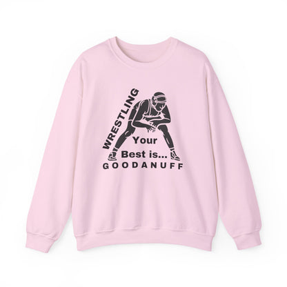 Wrestling your Best is GoodaNuff Unisex Crewneck
