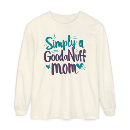 Simply a GoodaNuff Mom Unisex Long Sleeve Tee