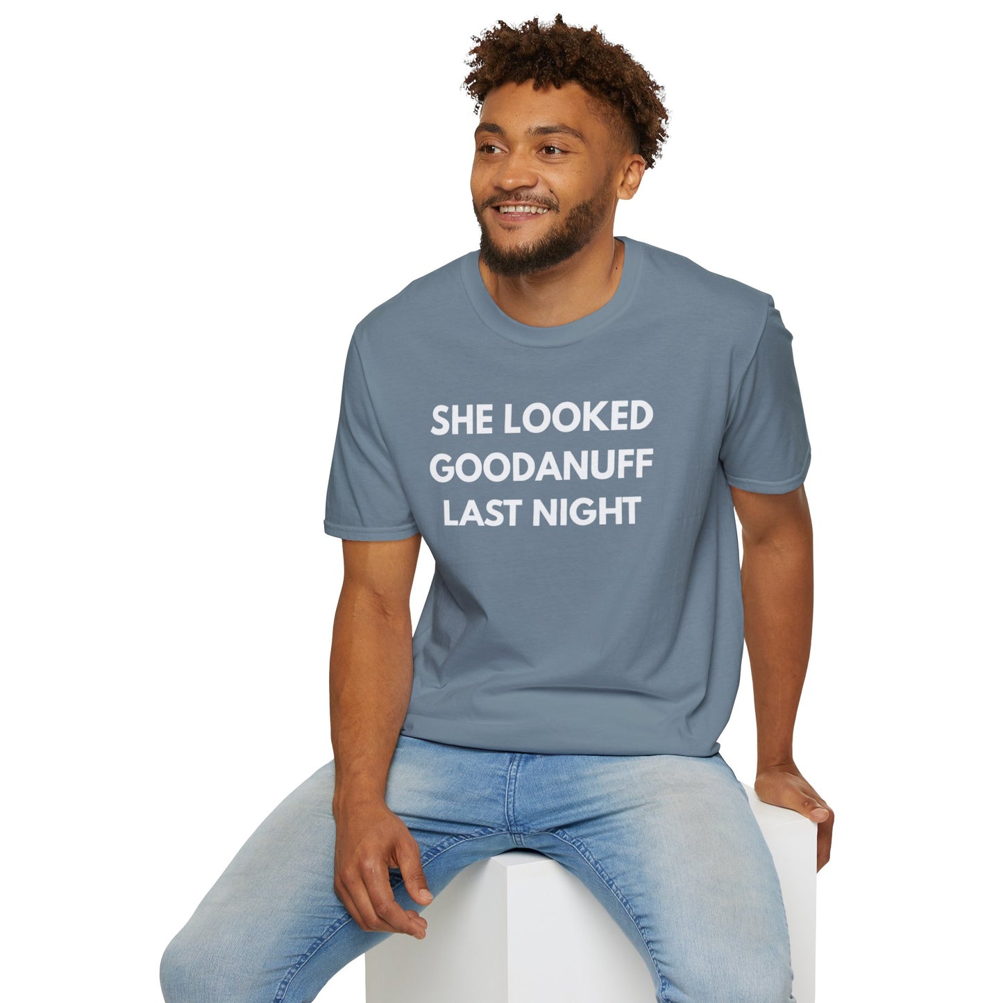 She Looked GoodaNuff Last Night Unisex Softstyle T-Shirt