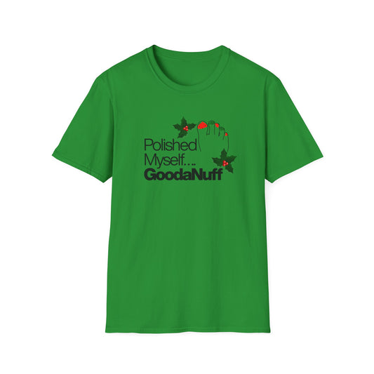 Polished Myself...GoodaNuff Unisex Softstyle T-Shirt
