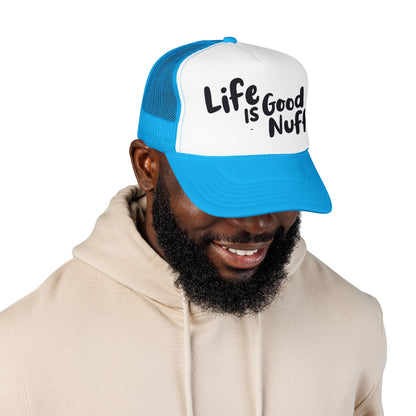 Life is GoodaNuff Trucker Hat