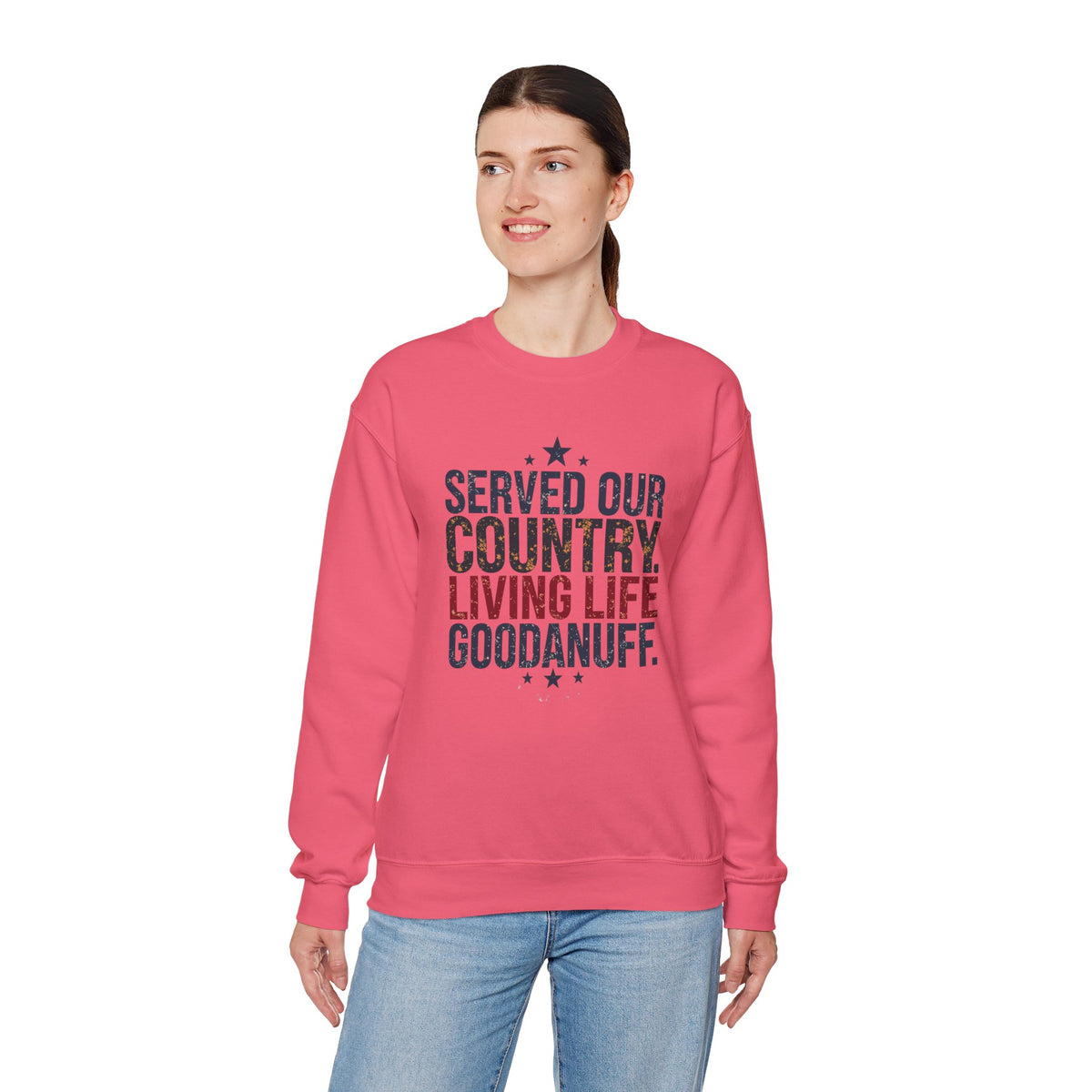 Served Our Country. Living Life GoodaNuff. Unisex Crewneck