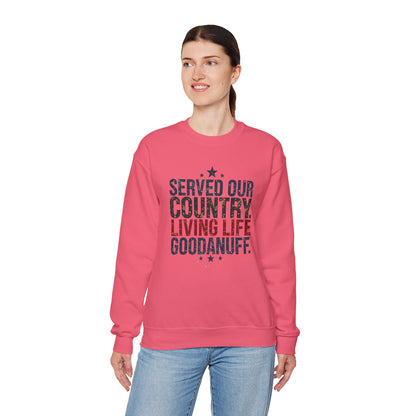 Served Our Country. Living Life GoodaNuff. Unisex Crewneck