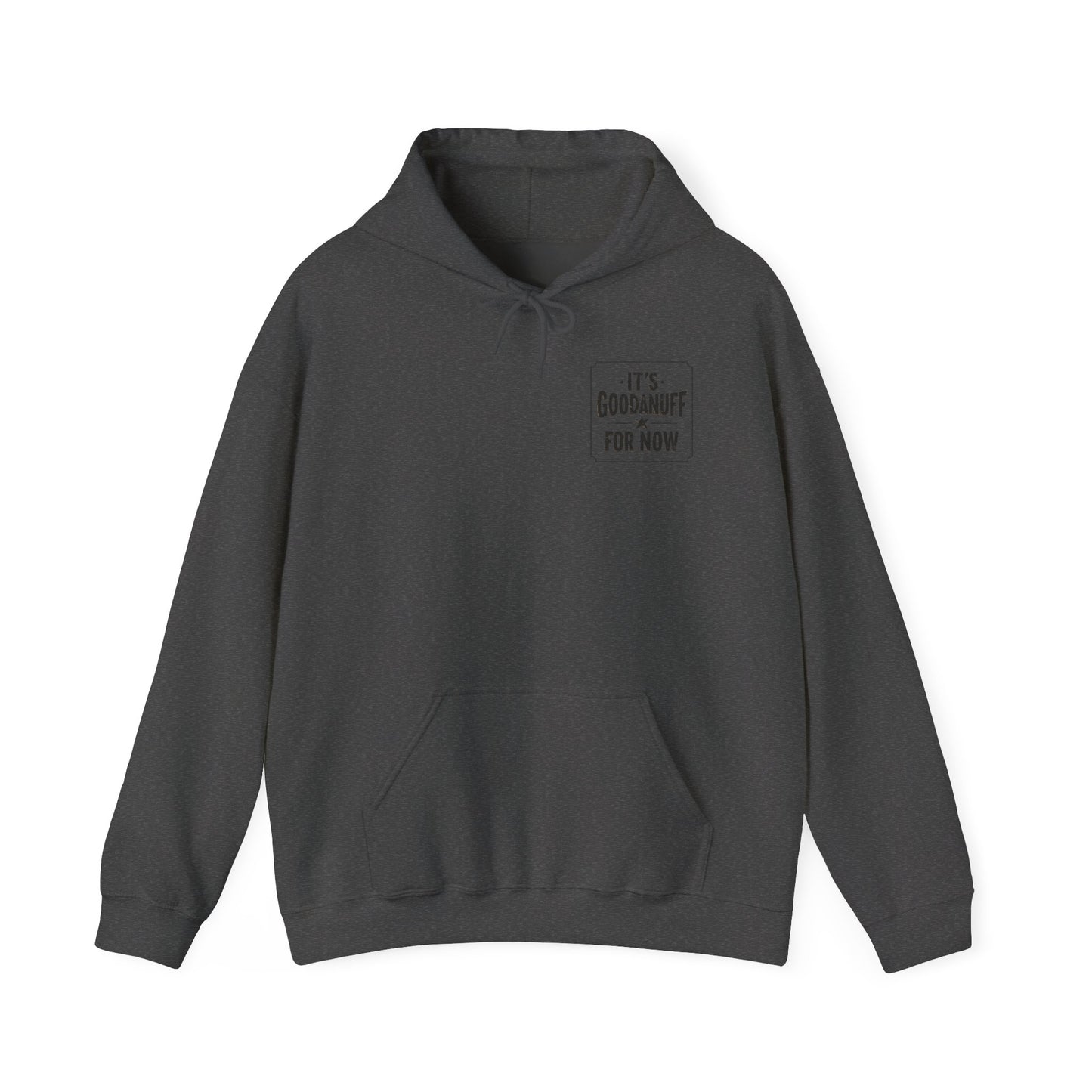 It's GoodaNuff for Now Unisex Hoodie