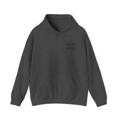 It's GoodaNuff for Now Unisex Hoodie