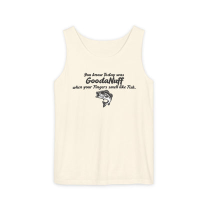 You know Today was GoodaNuff when your Fingers smell like Fish. Men's Lightweight Tank Top