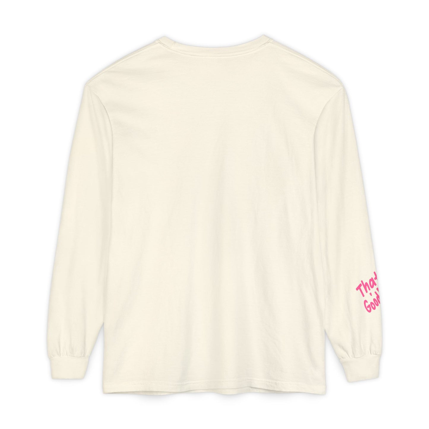 That's GoodaNuff Unisex Long Sleeve Tee