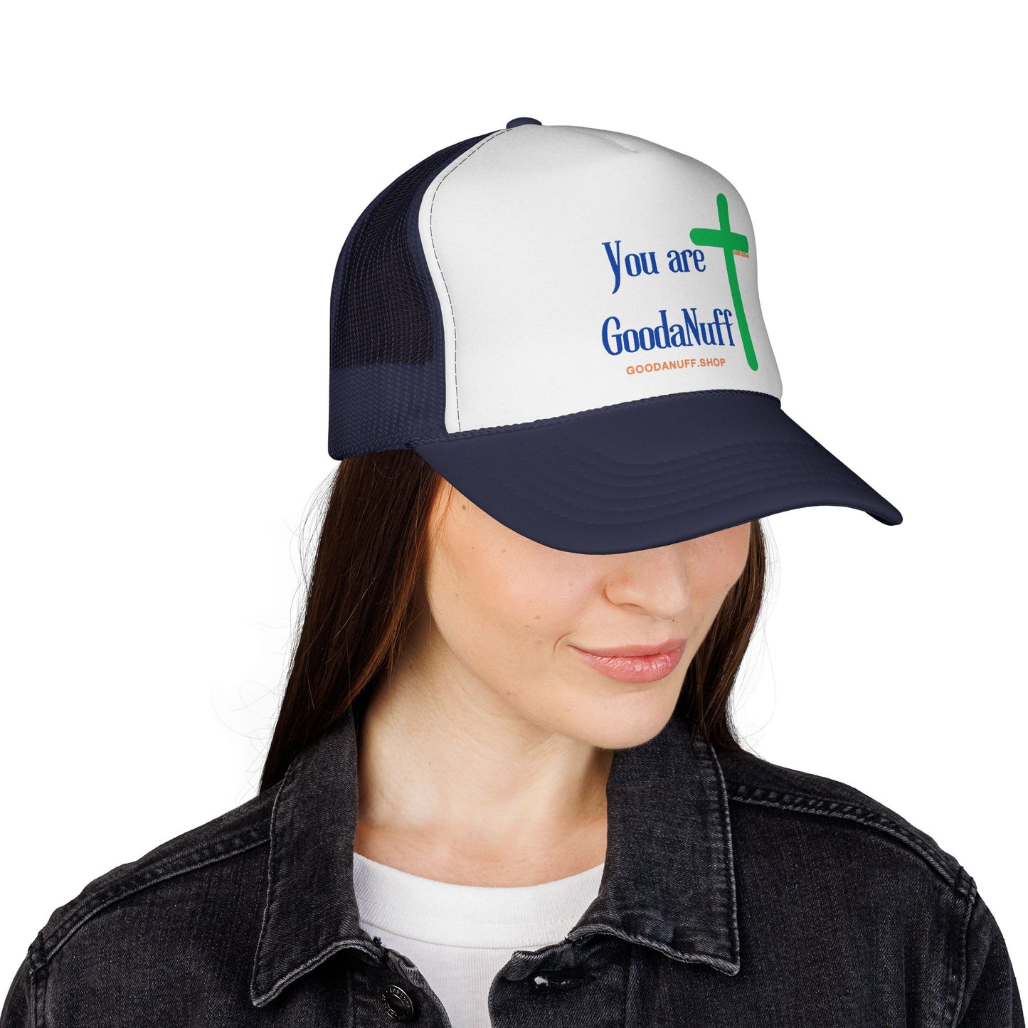 You are GoodaNuff Trucker Hat