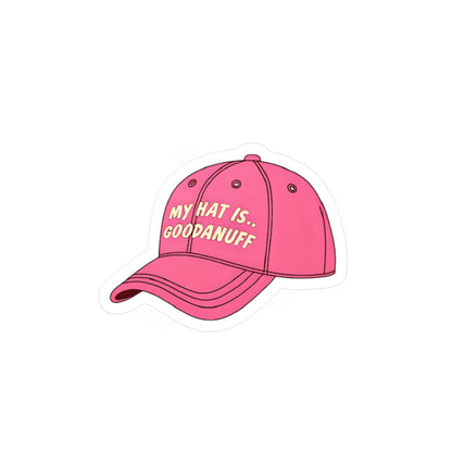 My Hat is GoodaNuff Sticker