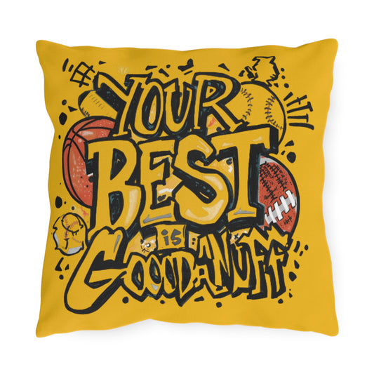 Your Best is GoodaNuff Indoor/Outdoor Pillow