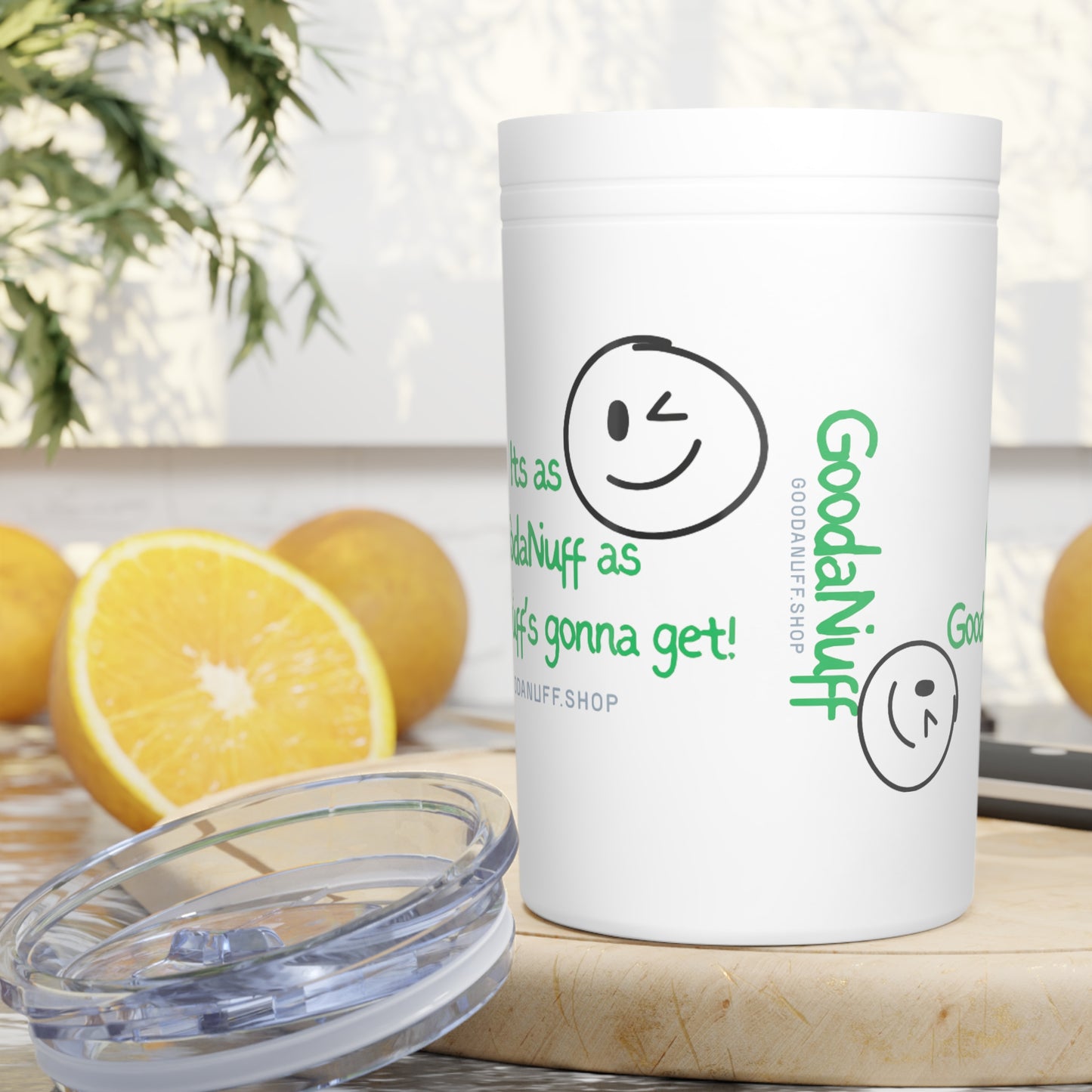 It's as GoodaNuff as GoodaNuff's gonna get! Small Tumbler