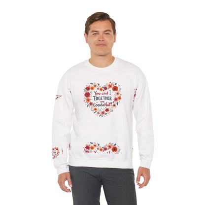 You and I Together are GoodaNuff Unisex Crewneck