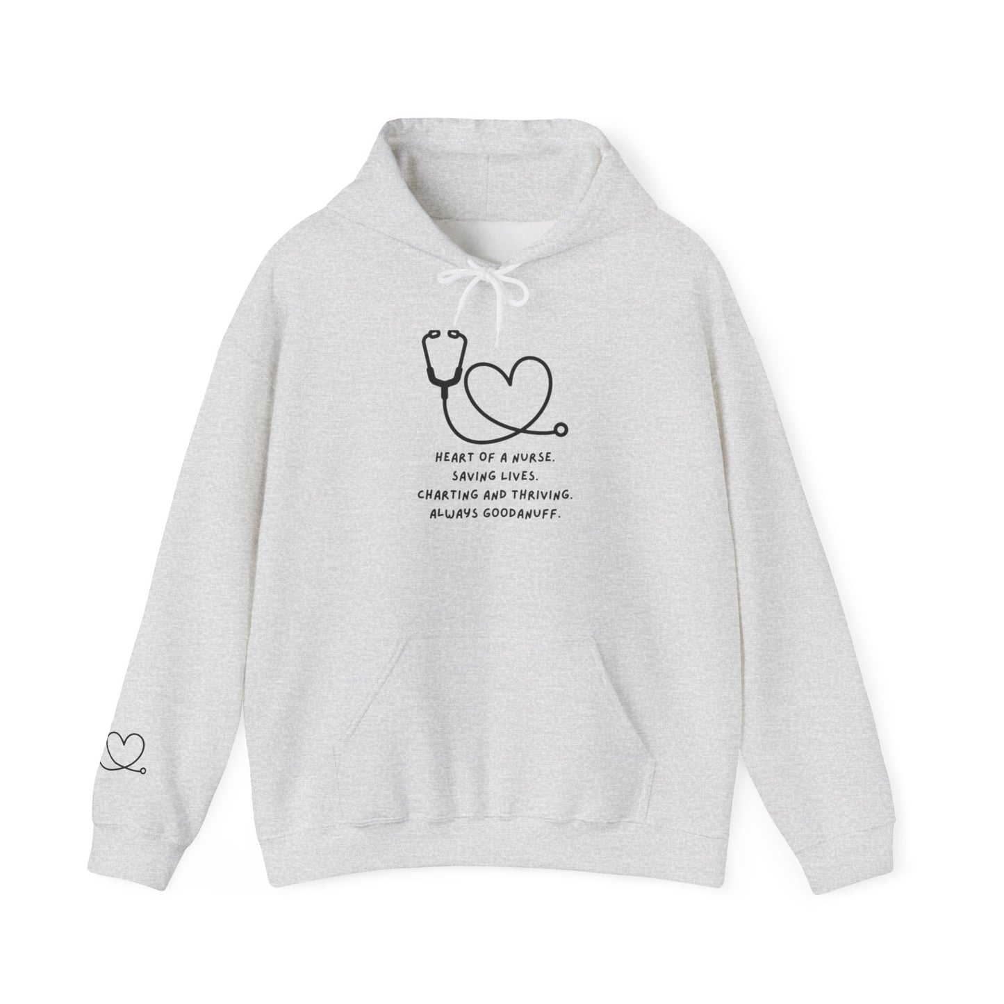 Heart of a Nurse. Saving Lives. Charting and Thriving. Always GoodaNuff Unisex Hoodie