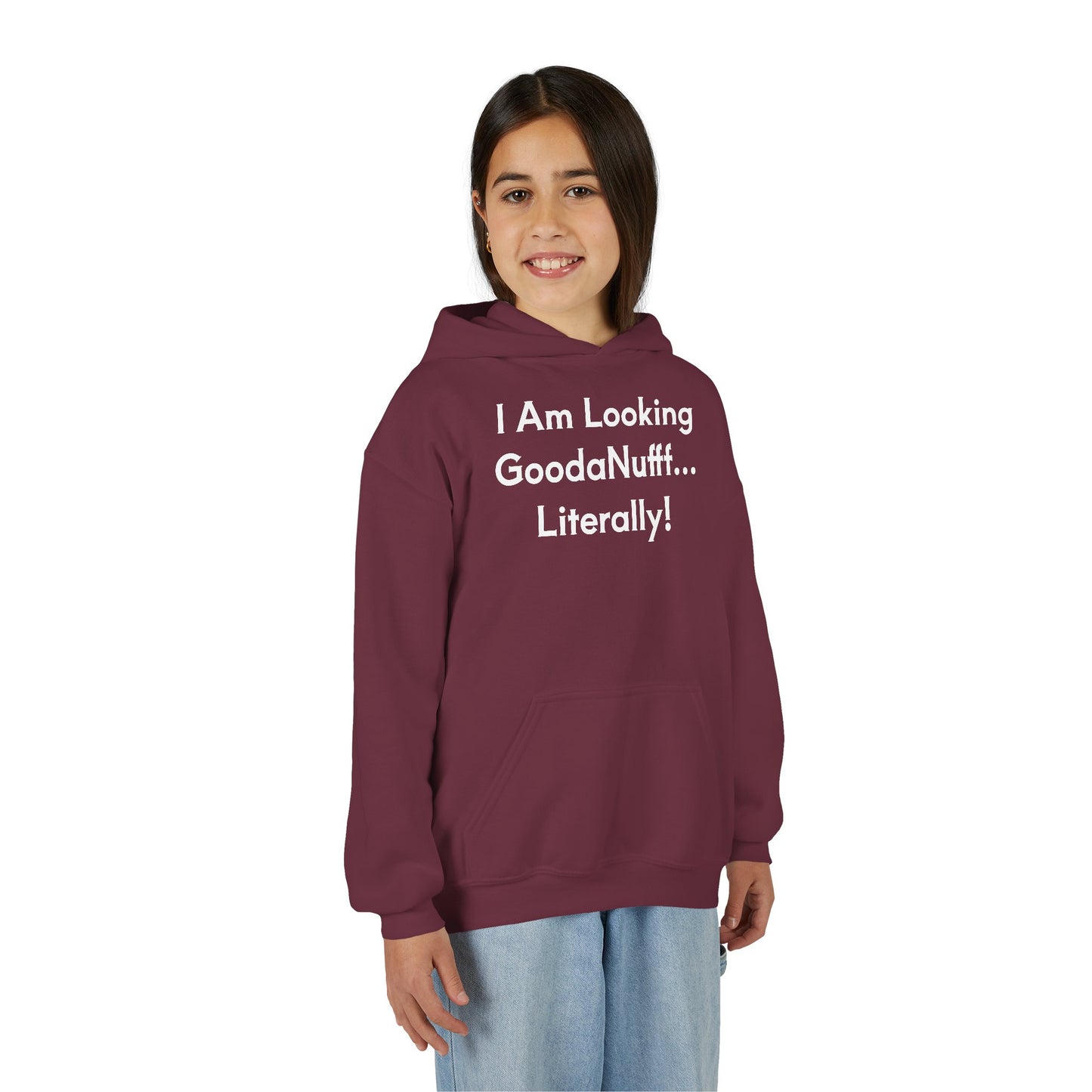 I Am Looking GoodaNuff…Literally Unisex Youth Hoodie