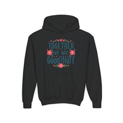 Together we are GoodaNuff Unisex Youth Hoodie