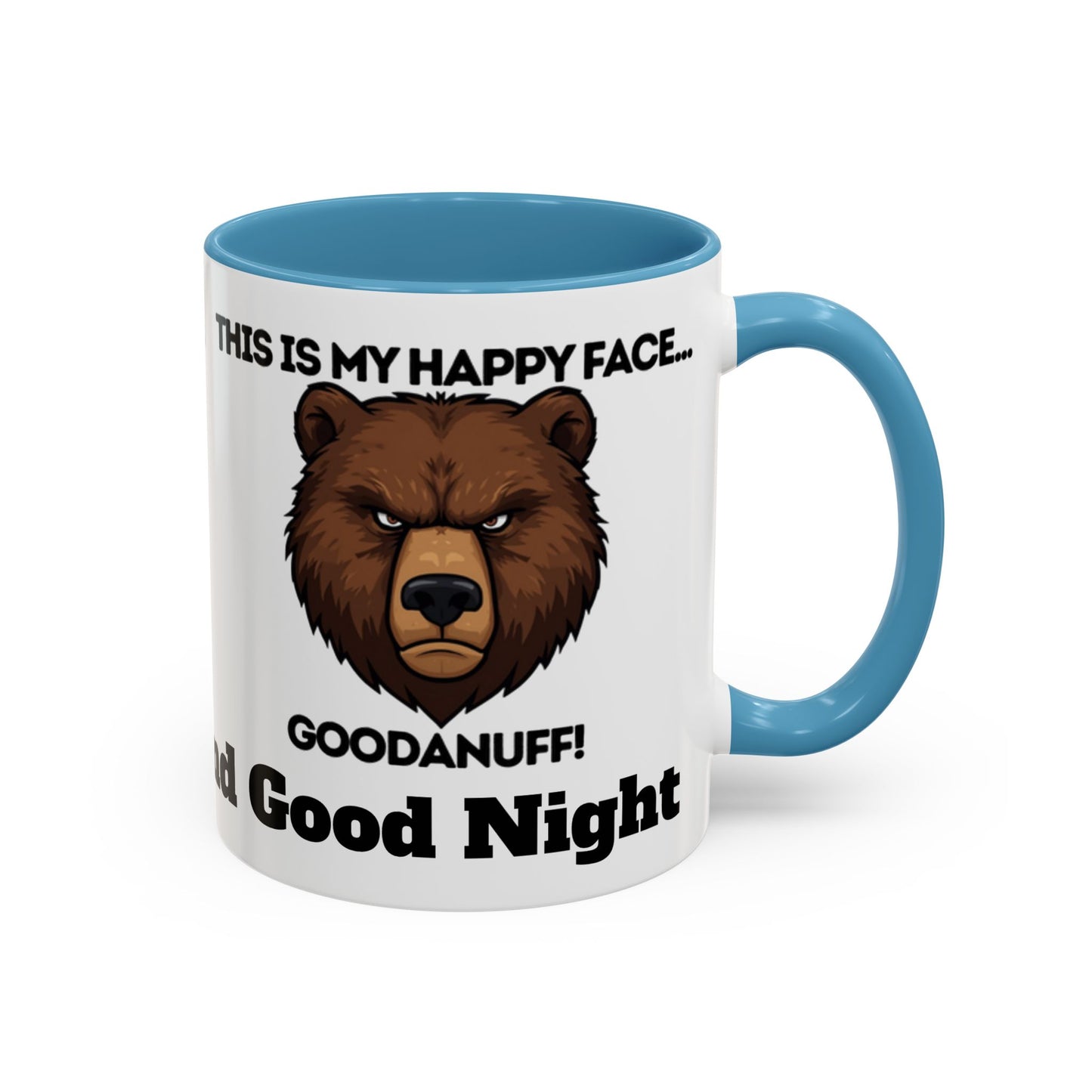 This is my Happy Face...GoodaNuff. Good Morning and Good Night Coffee Mug