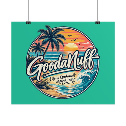 Life is GoodaNuff around here! Poster