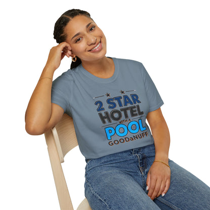 2 Star Hotel with a Pool. GoodaNuff Unisex Softstyle T-Shirt