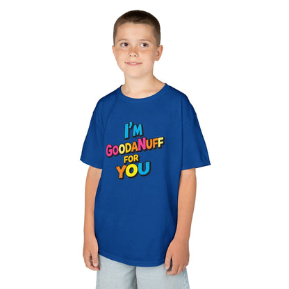 I'm GoodaNuff for you Unisex Youth T-Shirt