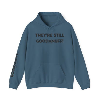 They're Still GoodaNuff Unisex Hoodie