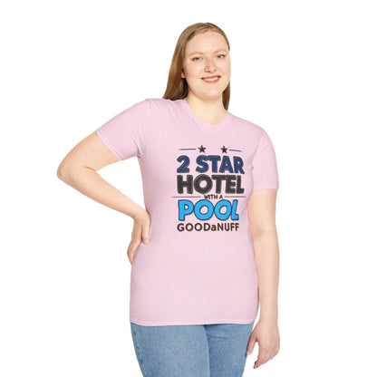 2 Star Hotel with a Pool. GoodaNuff Unisex Softstyle T-Shirt
