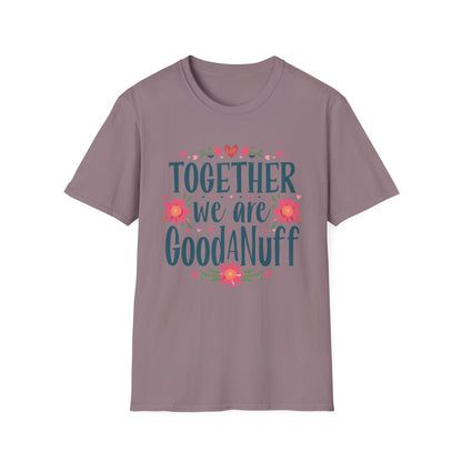 Together we are GoodaNuff Unisex Softstyle T-Shirt
