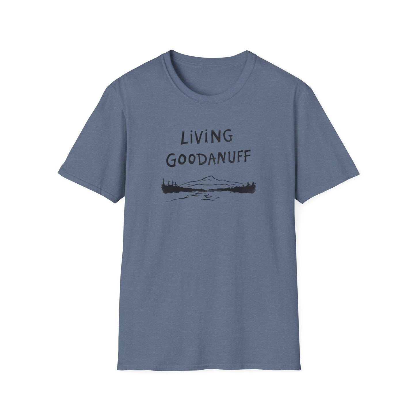 Living GoodaNuff Unisex Softstlyle T-Shirt