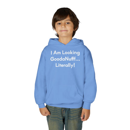 I Am Looking GoodaNuff…Literally Unisex Youth Hoodie