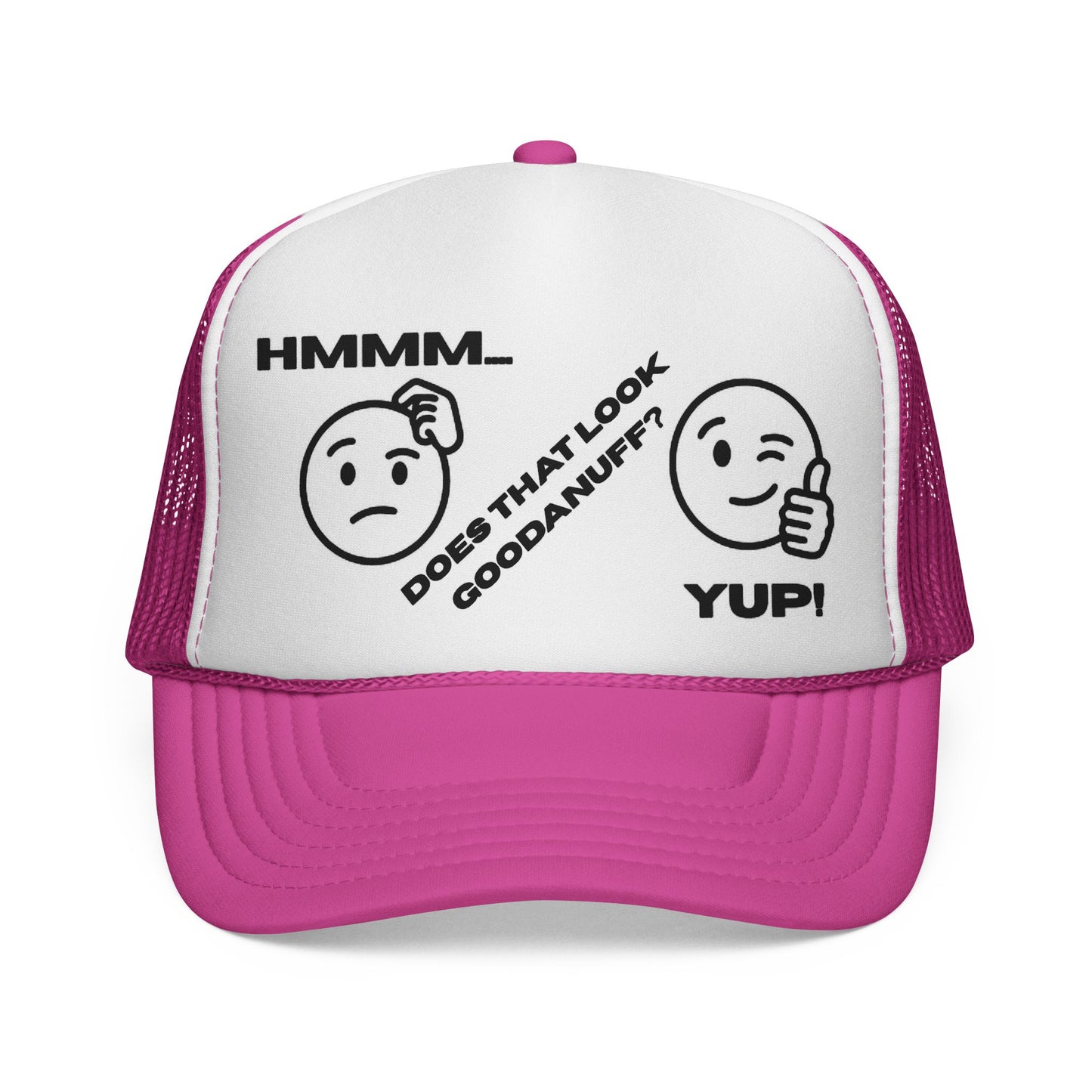 Hmmm...Does that Look GoodaNuff? Yup! Trucker Hat