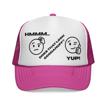 Hmmm...Does that Look GoodaNuff? Yup! Trucker Hat
