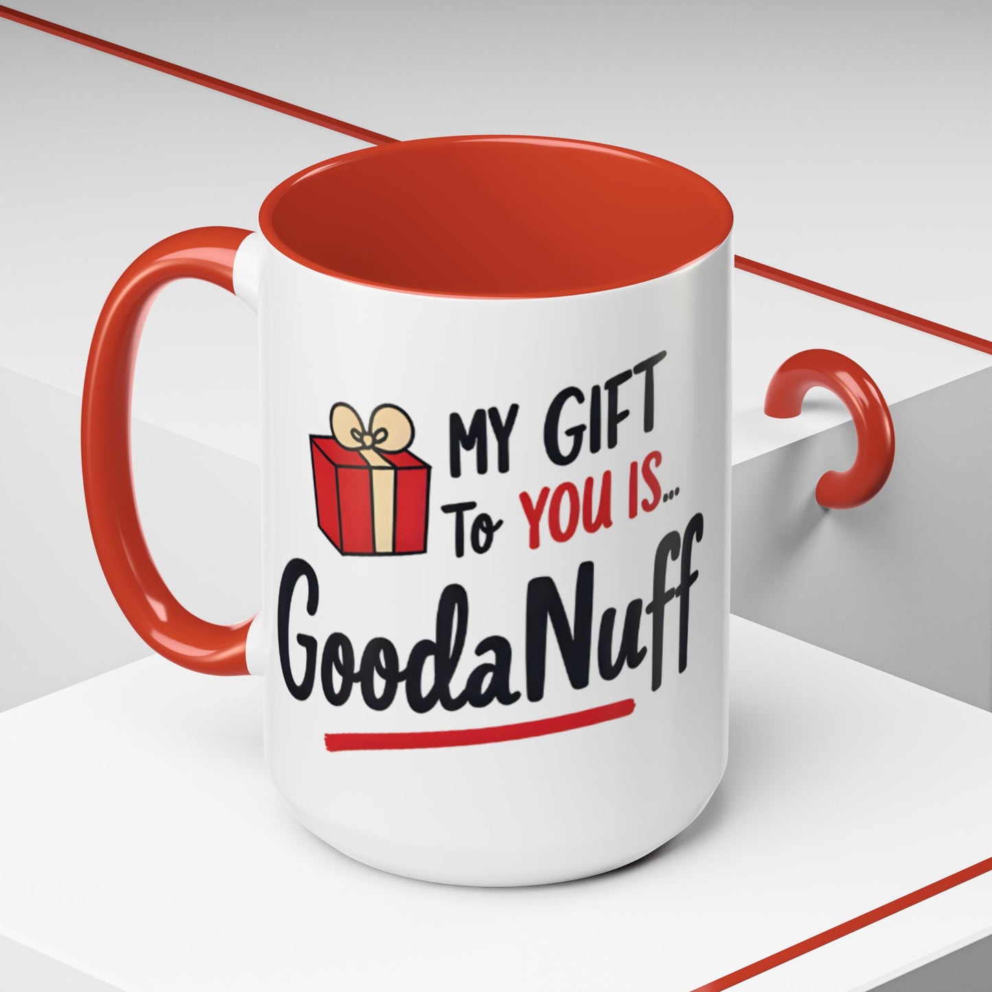My Gift to you is...GoodaNuff Coffee Mug