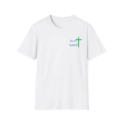 You are GoodaNuff Unisex Softstyle T-Shirt