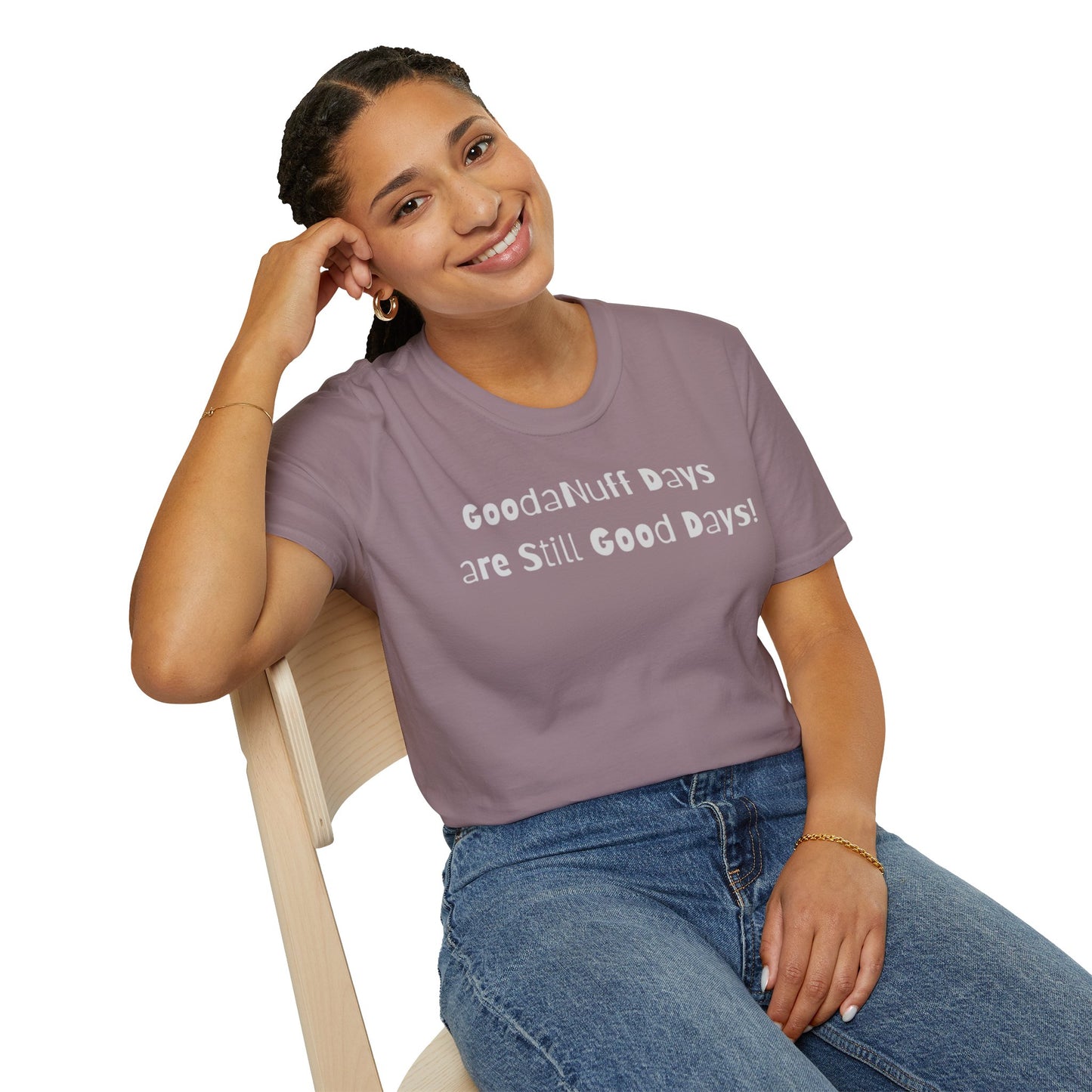 GoodaNuff Days are still Good Days! Unisex Softstyle T-Shirt