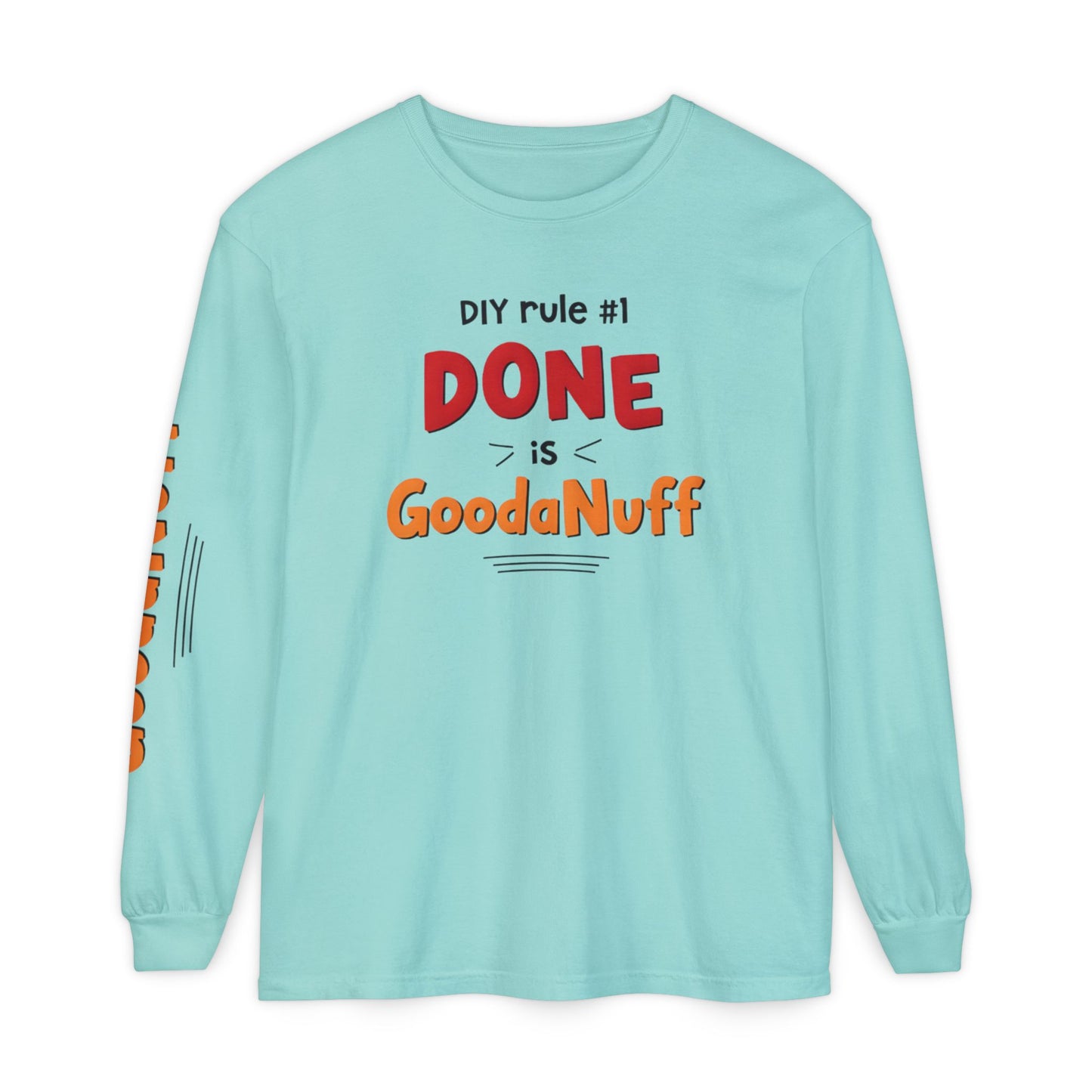 DIY rule #1 Done is GoodaNuff Unisex Long Sleeve Tee