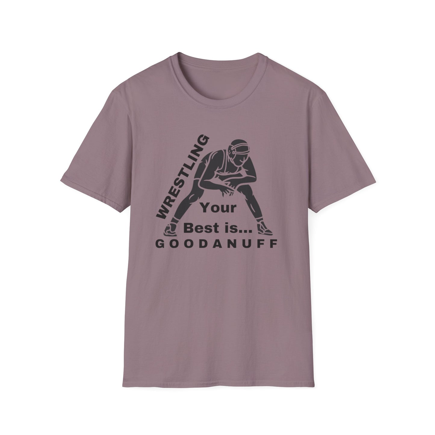 Wrestling Your Best is...GoodaNuff Unisex Softstyle T-Shirt