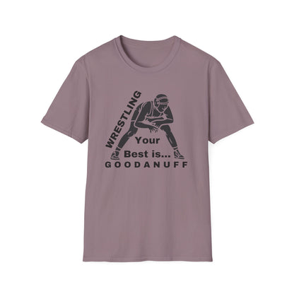 Wrestling Your Best is...GoodaNuff Unisex Softstyle T-Shirt