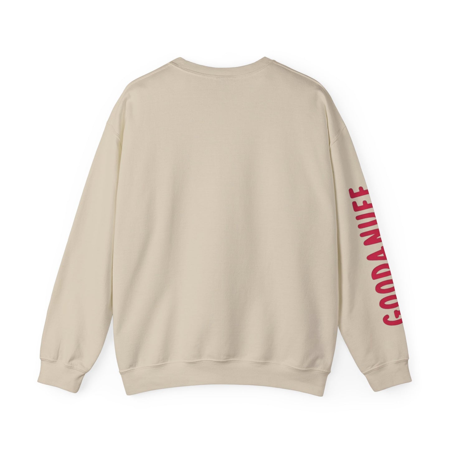 Throw a Sweatshirt on & call it GoodaNuff Unisex Crewneck
