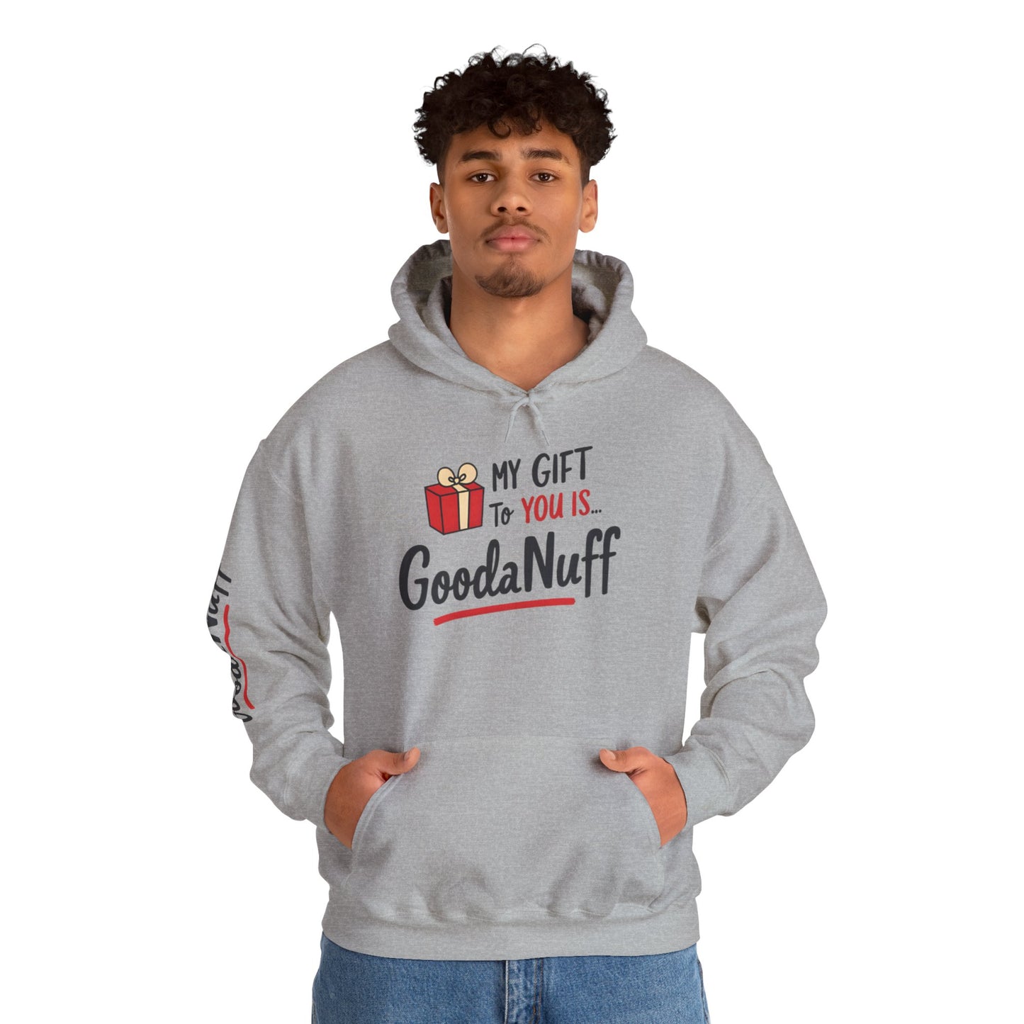 My Gift to you is...GoodaNuff Unisex Hoodie