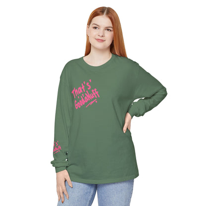 That's GoodaNuff Unisex Long Sleeve Tee