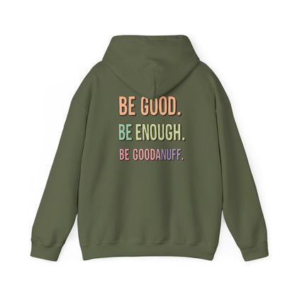 Be Good. Be Enough. Be GoodaNuff Unisex Hoodie