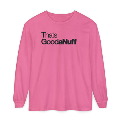 That's GoodaNuff Classic Unisex Long Sleeve Tee