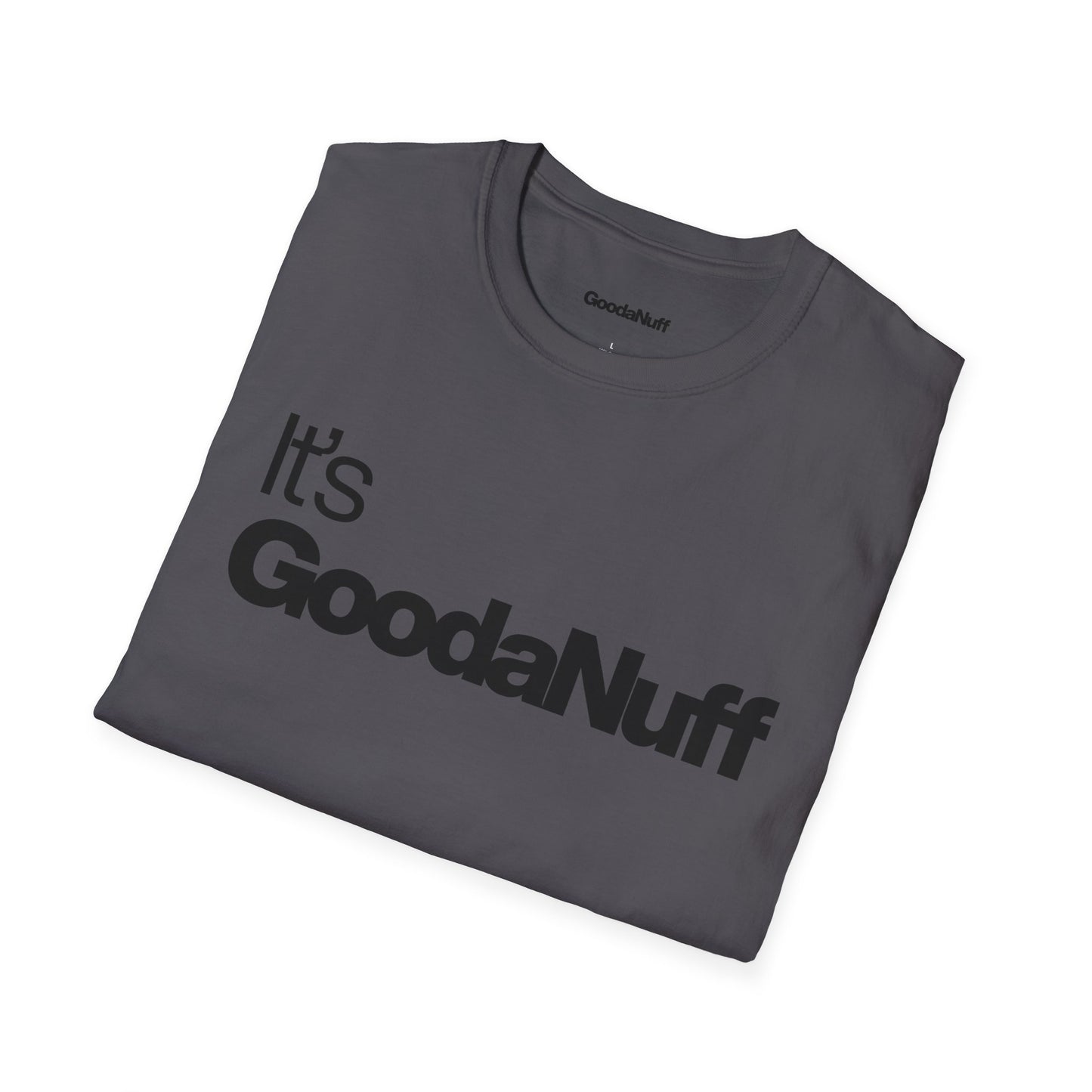 It's GoodaNuff Unisex Classic T-Shirt