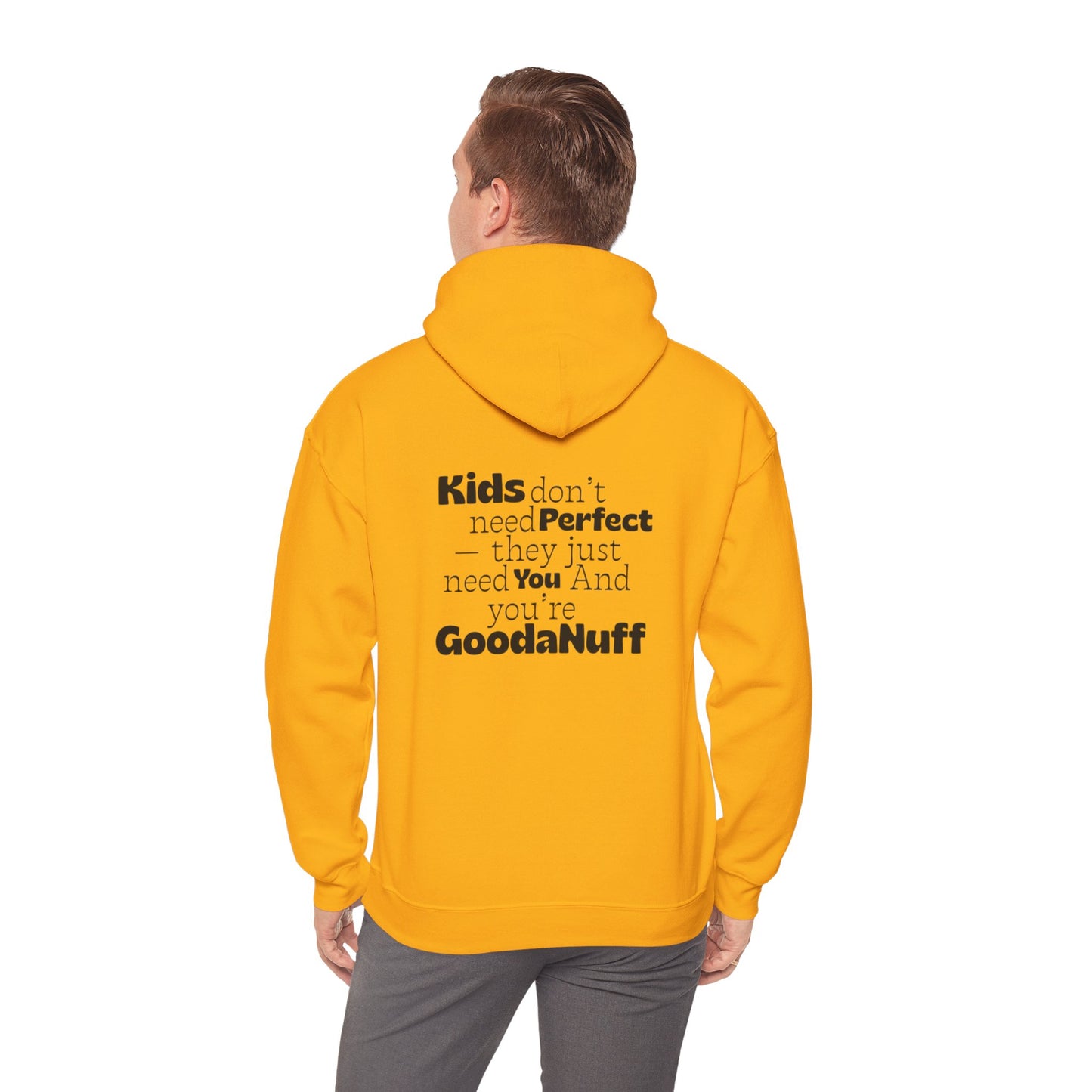 Kids don't need perfect-they just need you and you're GoodaNuff Unisex Hoodie