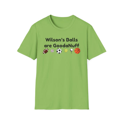 Wilson's Balls are GoodaNuff Unisex Softstyle T-Shirt