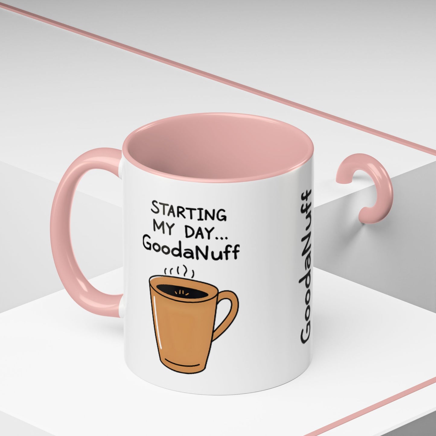 Starting my day...GoodaNuff Coffee Mug